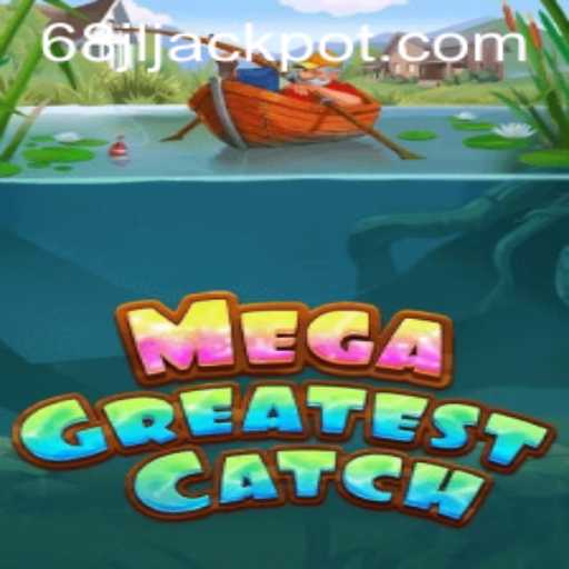 MegaGreatestCatch: A Thrilling Adventure for Gaming Enthusiasts